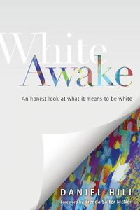 Cover image for White Awake - An Honest Look at What It Means to Be White