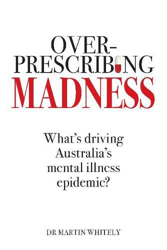 Overprescribing Madness: What'S Driving Australia's Mental Health Epidemic