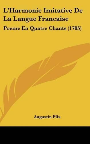 Cover image for L'Harmonie Imitative de La Langue Francaise: Poeme En Quatre Chants (1785)
