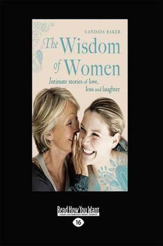 Cover image for The Wisdom of Women: Intimate stories of love, loss and laughter