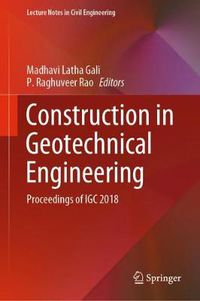 Cover image for Construction in Geotechnical Engineering: Proceedings of IGC 2018