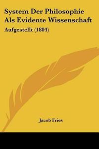 Cover image for System Der Philosophie ALS Evidente Wissenschaft: Aufgestellt (1804)