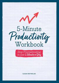 Cover image for 5-Minute Productivity Workbook: Stop Procrastinating in Just 5 Minutes a Day