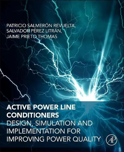 Cover image for Active Power Line Conditioners: Design, Simulation and Implementation for Improving Power Quality