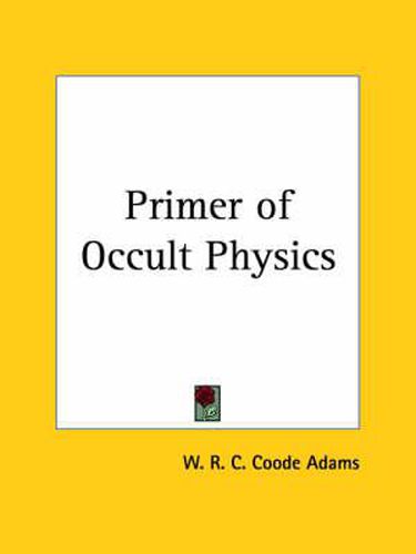 Cover image for Primer of Occult Physics (1927)