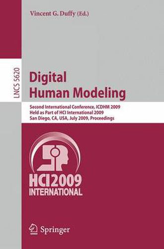 Cover image for Digital Human Modeling: Second International Conference, ICDHM 2009, Held as Part of HCI International 2009 San Diego, CA, USA, July 19-24, 2009 Proceedings