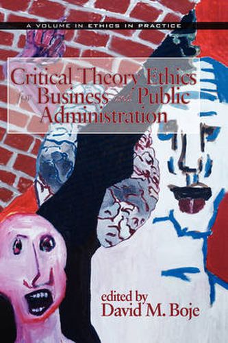 Cover image for Critical Theory Ethics for Business and Public Administration