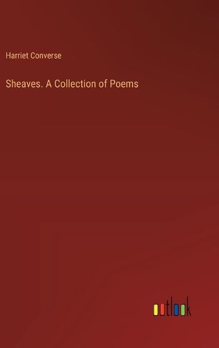 Sheaves. A Collection of Poems