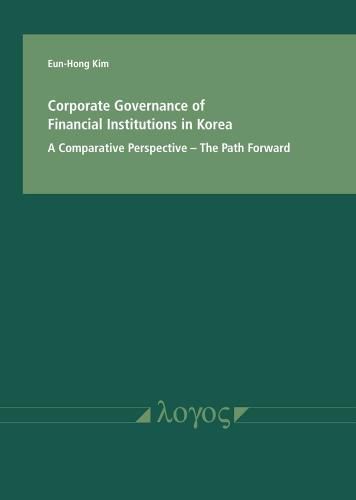 Cover image for Corporate Governance of Financial Institutions in Korea in a Comparative Perspective: The Path Forward