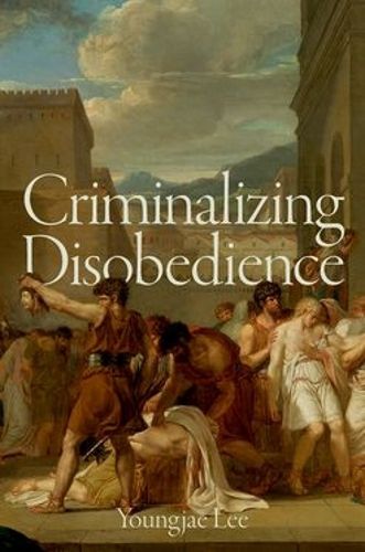 Cover image for Criminalizing Disobedience