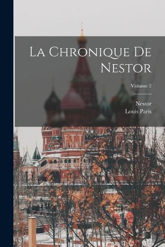 Cover image for La Chronique De Nestor; Volume 2