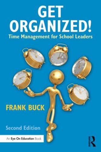 Get Organized!: Time Management for School Leaders