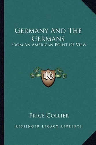 Cover image for Germany and the Germans: From an American Point of View