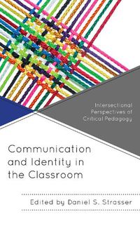 Cover image for Communication and Identity in the Classroom: Intersectional Perspectives of Critical Pedagogy