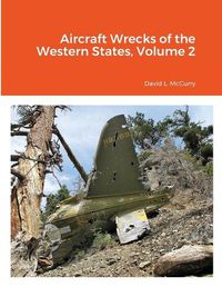 Cover image for Aircraft Wrecks of the Western States, Volume 2