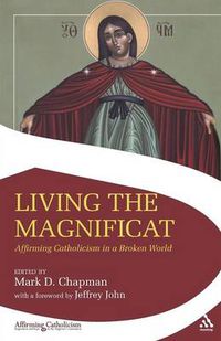 Cover image for Living the Magnificat: Affirming Catholicism in a Broken World