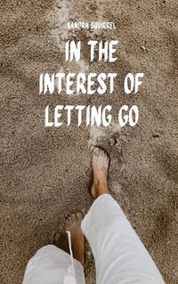 Cover image for In the Interest of Letting Go