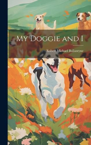 Cover image for My Doggie and I