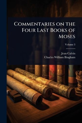 Cover image for Commentaries on the Four Last Books of Moses
