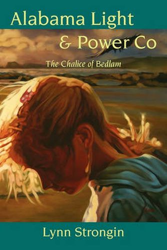 Cover image for Alabama Light & Power Co: The Chalice of Bedlam