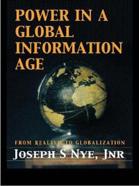 Cover image for Power in the Global Information Age: From Realism to Globalization