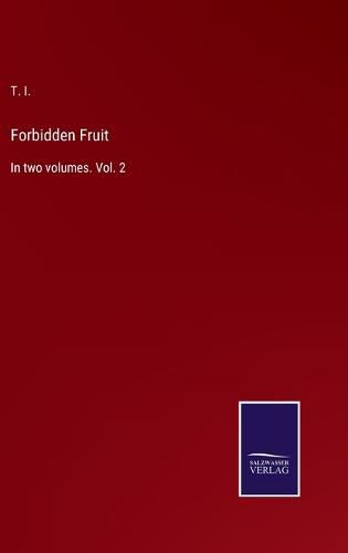 Cover image for Forbidden Fruit: In two volumes. Vol. 2