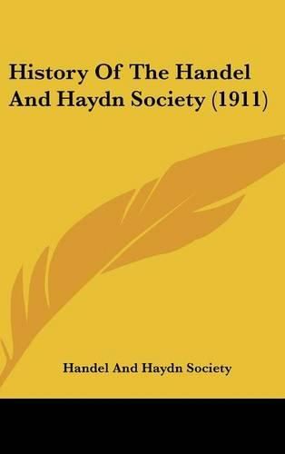 Cover image for History of the Handel and Haydn Society (1911)