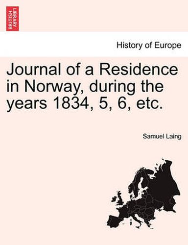 Cover image for Journal of a Residence in Norway, During the Years 1834, 5, 6, Etc.