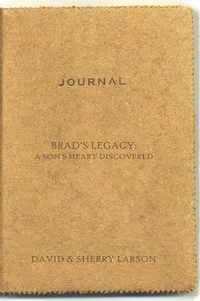 Cover image for Brad's Legacy: A Son's Heart Discovered