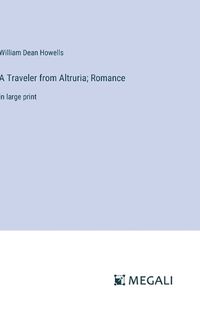 Cover image for A Traveler from Altruria; Romance