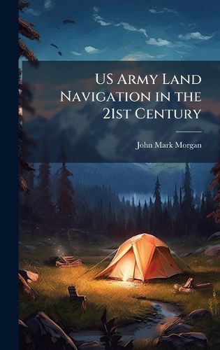 Cover image for US Army Land Navigation in the 21st Century