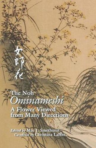 Cover image for The Noh  Ominameshi: A Flower Viewed from Many Directions