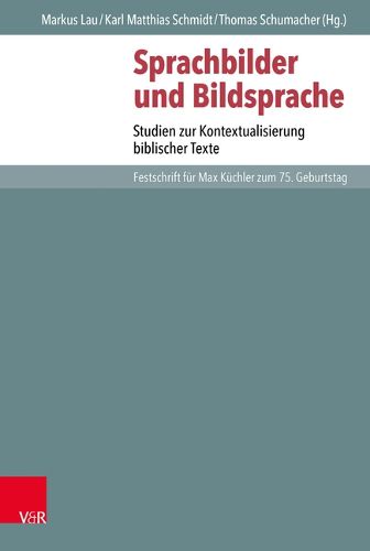 Cover image for Sprachbilder und Bildsprache: Studien zur Kontextualisierung biblischer Texte. Festschrift fur Max Kuchler zum 75. Geburtstag