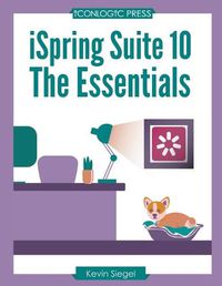 Cover image for iSpring Suite 10: The Essentials