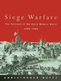 Cover image for Siege Warfare: The Fortress in the Early Modern World 1494-1660