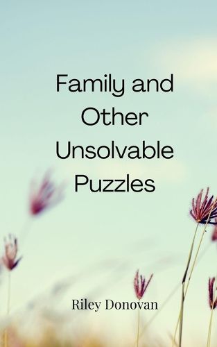 Cover image for Family and Other Unsolvable Puzzles