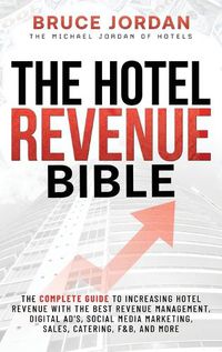 Cover image for The Hotel Revenue Bible
