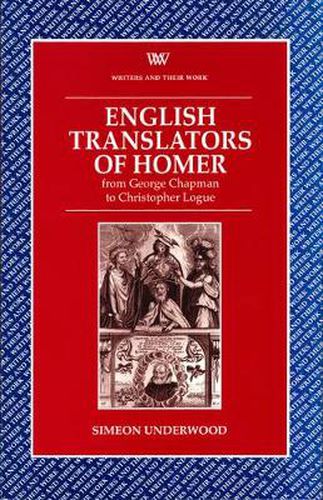 English Translators of Homer: From George Chapman to Christopher Logue