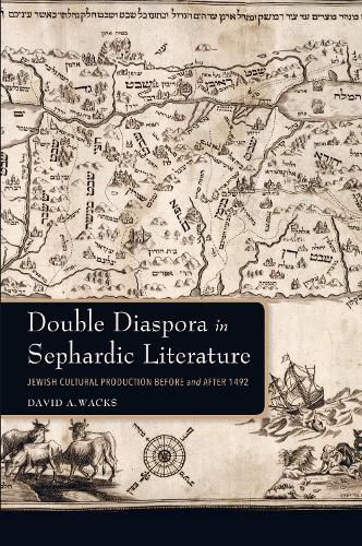 Cover image for Double Diaspora in Sephardic Literature: Jewish Cultural Production Before and After 1492