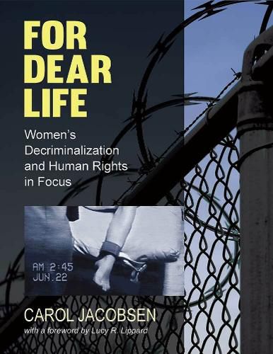 Cover image for For Dear Life: Focusing on Women's Decriminalization and Human Rights