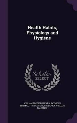 Cover image for Health Habits, Physiology and Hygiene