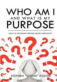 Cover image for Who Am I and What Is My Purpose