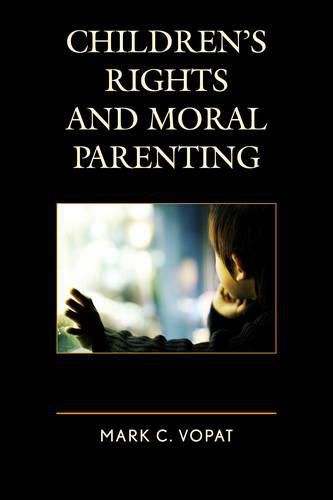 Cover image for Children's Rights and Moral Parenting