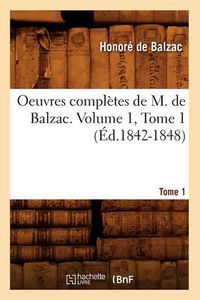 Cover image for Oeuvres Completes de M. de Balzac. Volume 1, Tome 1 (Ed.1842-1848)