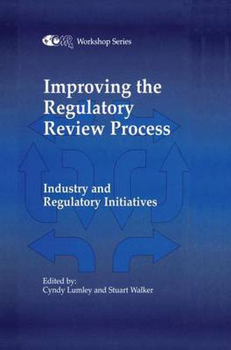 Cover image for Improving the Regulatory Review Process: Industry and Regulatory Initiatives