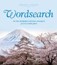 Cover image for Peaceful Puzzles Wordsearch: Let This Delightful Collection Transport You to a Calm Place