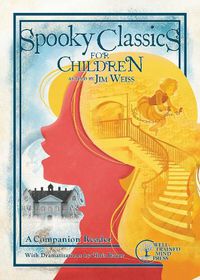 Cover image for Spooky Classics for Children: A Companion Reader with Dramatizations