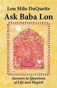 Cover image for Ask Baba Lon: Answers & Questions of Life & Magick