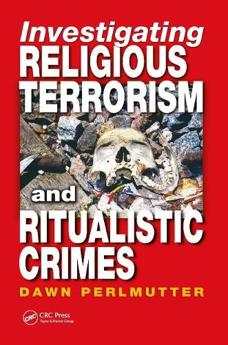 Cover image for Investigating Religious Terrorism and Ritualistic Crimes