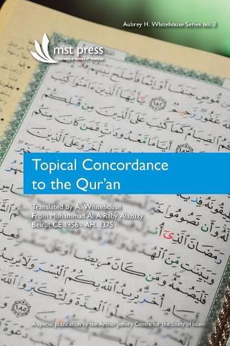 Cover image for Topical Concordance to the Qur'an: Translated by A. Whitehouse from Muhammad Al A Raby Alazuzy